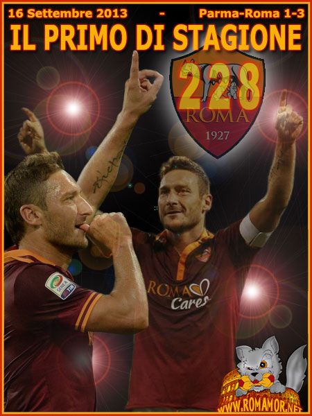 16 settembre 2013 - Parma-Roma 1-3  -  gol numero 228 per Francesco Totti