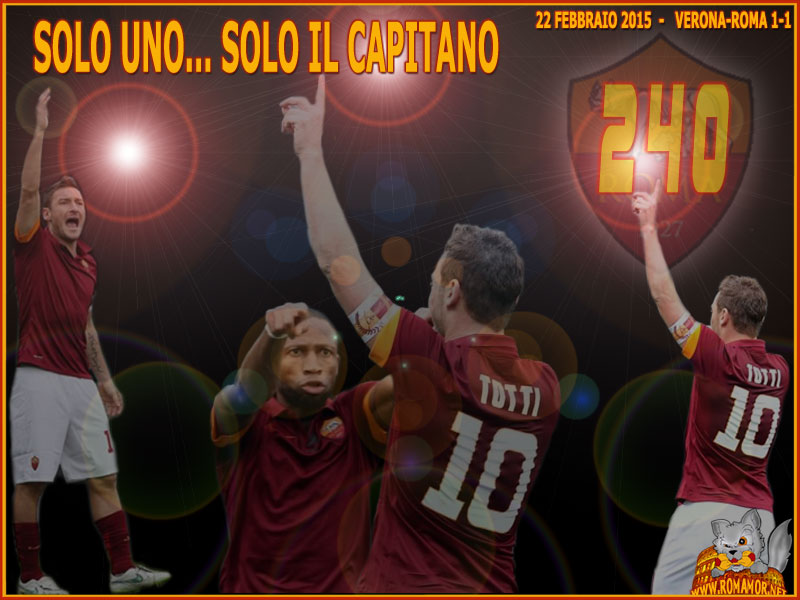 22 FEBBRAIO 2015 - VERONA ROMA 1-1  -  Gol numero 240 per Francesco Totti