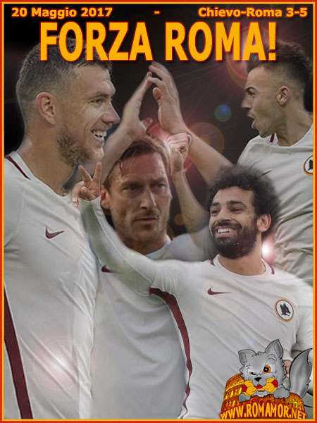 20 Maggio 2017 - Chievo-Roma 3-5