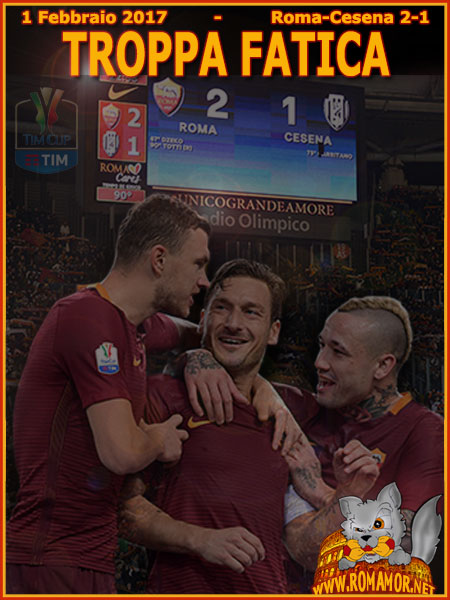 1 Febbraio 2017 -  TIM CUP - Roma-Cesena 2-1