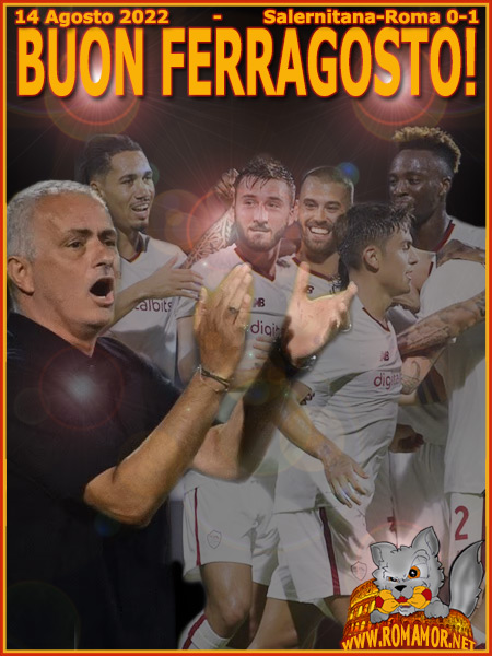 14 Agosto 2022 - Salernitana-Roma 0-1