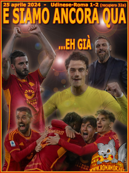 25 aprile 2024 - Udinese-Roma 1-2 (recupero 32a giornata)