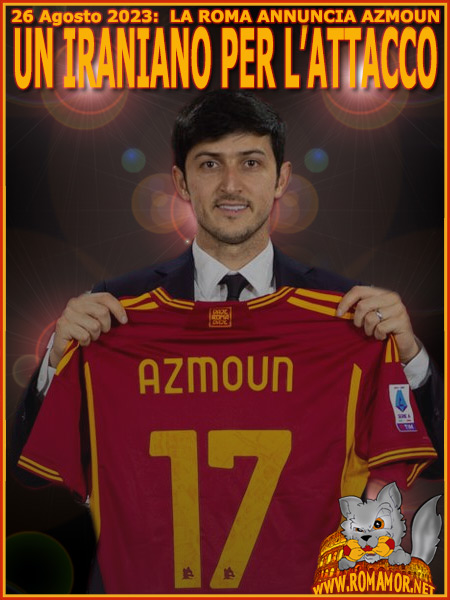 26 agosto 2023. La Roma annuncia Sardar Azmoun